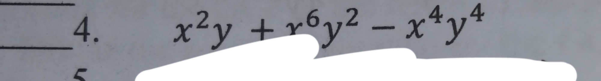 x^2y+x^6y^2-x^4y^4
=