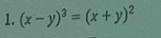 (x-y)^3=(x+y)^2