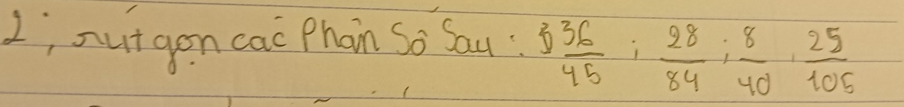 nut gon cac Phan So Sau 3 36/45 ;  28/84 ;  8/40 ,  25/105 