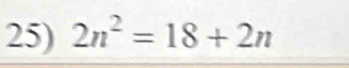 2n^2=18+2n