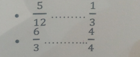 beginarrayr  5/12 ........frac  1/3  6/3 ...........frac 4