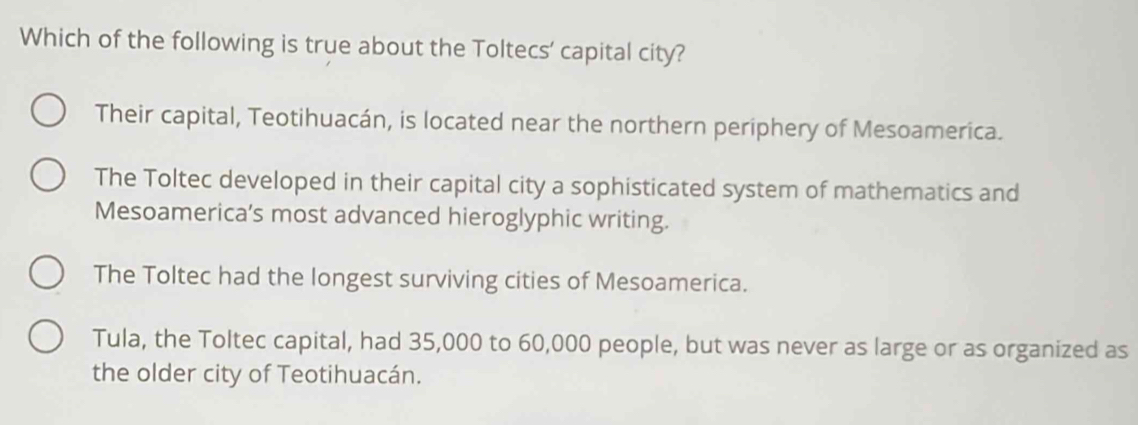 Solved: Which of the following is true about the Toltecs' capital city ...