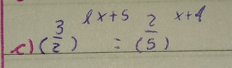 ) ( 3/2 )^x+5 =(5)endarray beginarrayr x+4 endarray