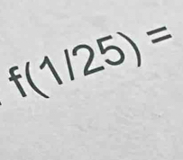 f(1/25)=