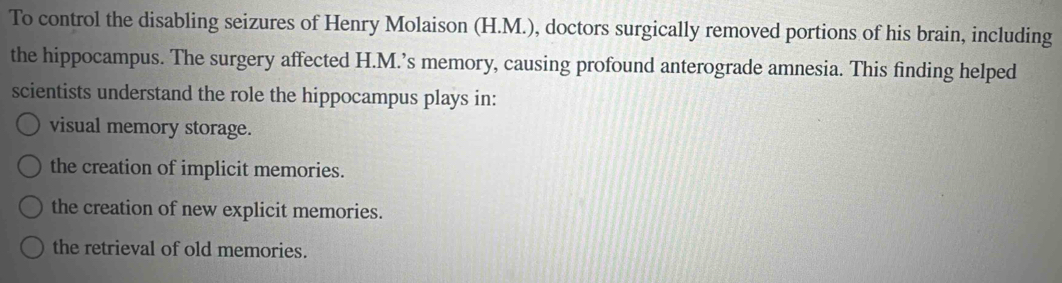 Solved: To control the disabling seizures of Henry Molaison (H.M ...