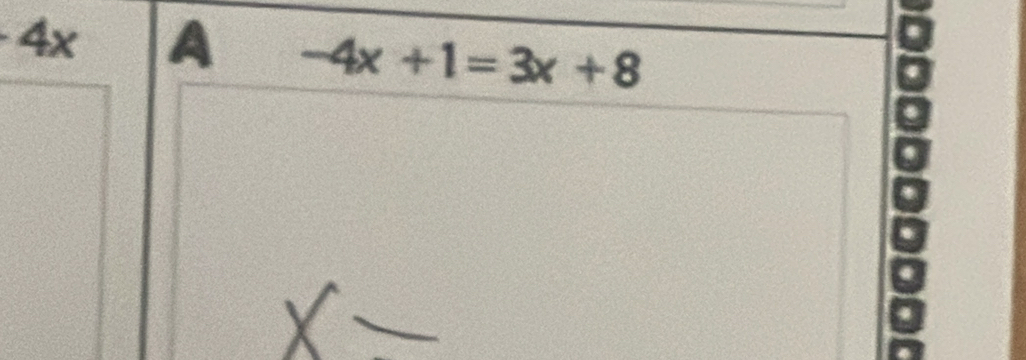 4x A -4x+1=3x+8