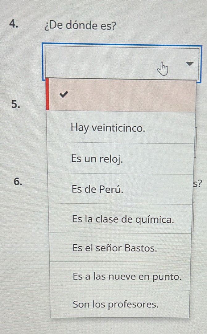 ¿De dónde es? 
5. 
6. 
s?