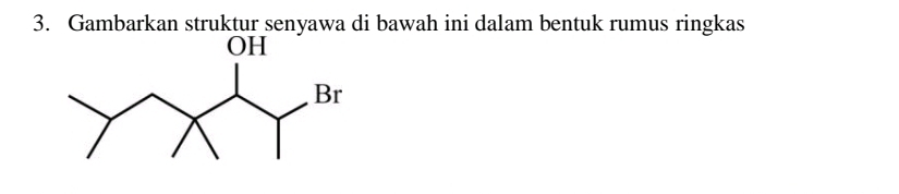 Gambarkan struktur senyawa di bawah ini dalam bentuk rumus ringkas