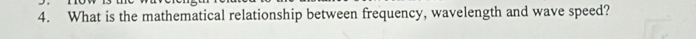 What is the mathematical relationship between frequency, wavelength and wave speed?