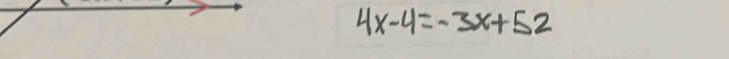 4x-4=-3x+52