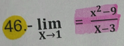 limlimits _xto 1= (x^2-9)/x-3 