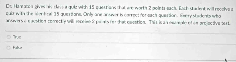 Solved: Dr. Hampton gives his class a quiz with 15 questions that are ...