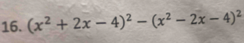 (x^2+2x-4)^2-(x^2-2x-4)^2