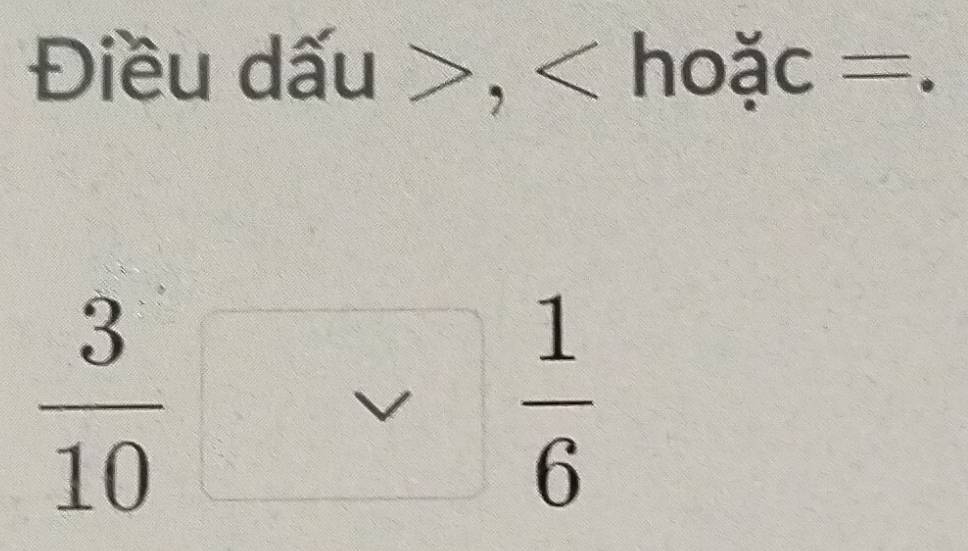 Điều dấu , frac  h 20 ặc =.
 3/10  □  1/6 