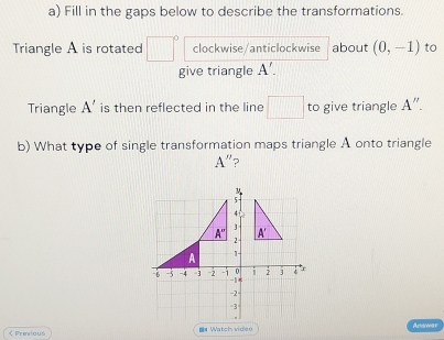 Solved: Fill in the gaps below to describe the transformations ...