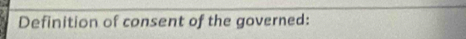 Definition of consent of the governed: