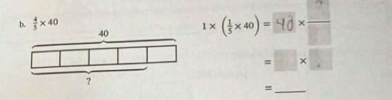  4/5 * 40 1×(3×40) = N×=
=□ * □
_=