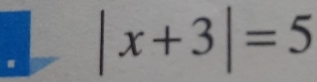 |x+3|=5