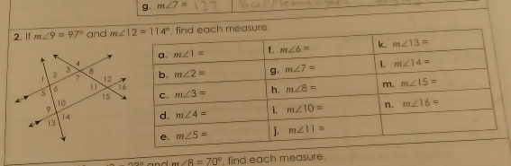 m∠ 7=
2. If m∠ 9=97° and 
and m∠ 8=70° find each measure.