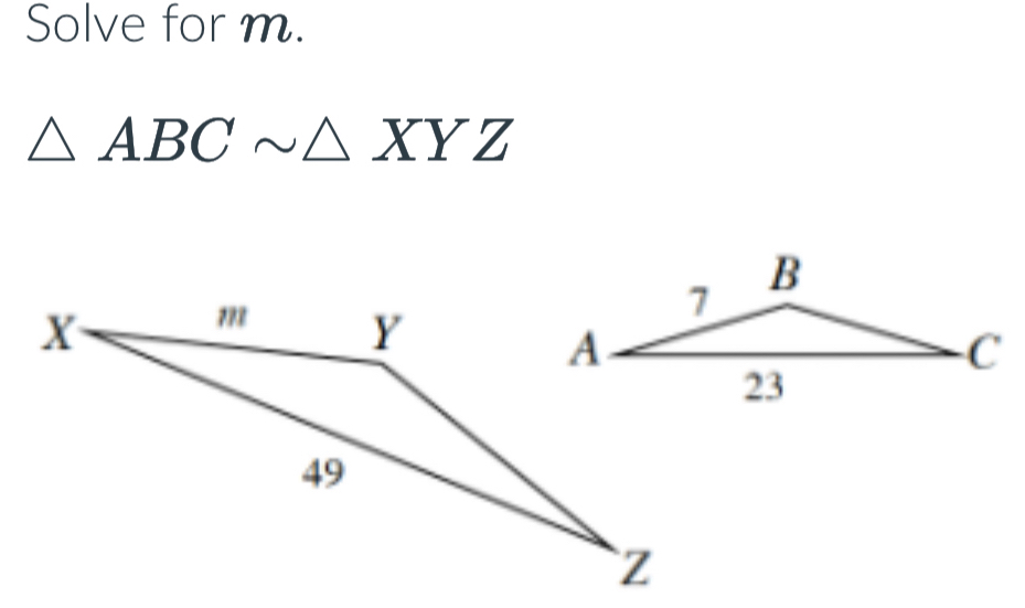 Solve for m.
△ ABCsim △ XYZ