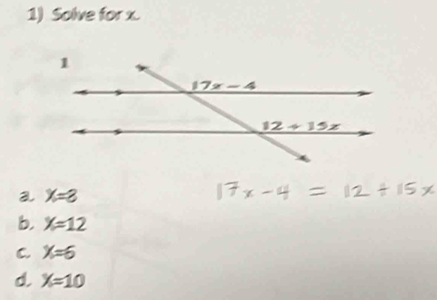 Solve for x.
a x=8
b, x=12
C. x=6
d. X=10