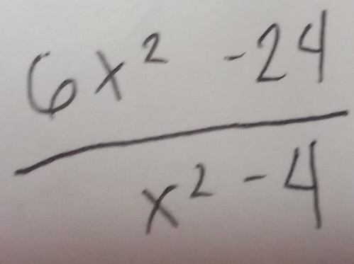  (6x^2-24)/x^2-4 