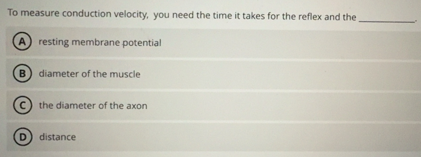 Solved: To measure conduction velocity, you need the time it takes for ...