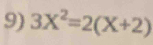 3X^2=2(X+2)