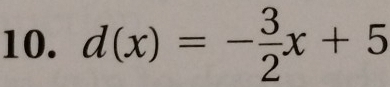 d(x)=- 3/2 x+5