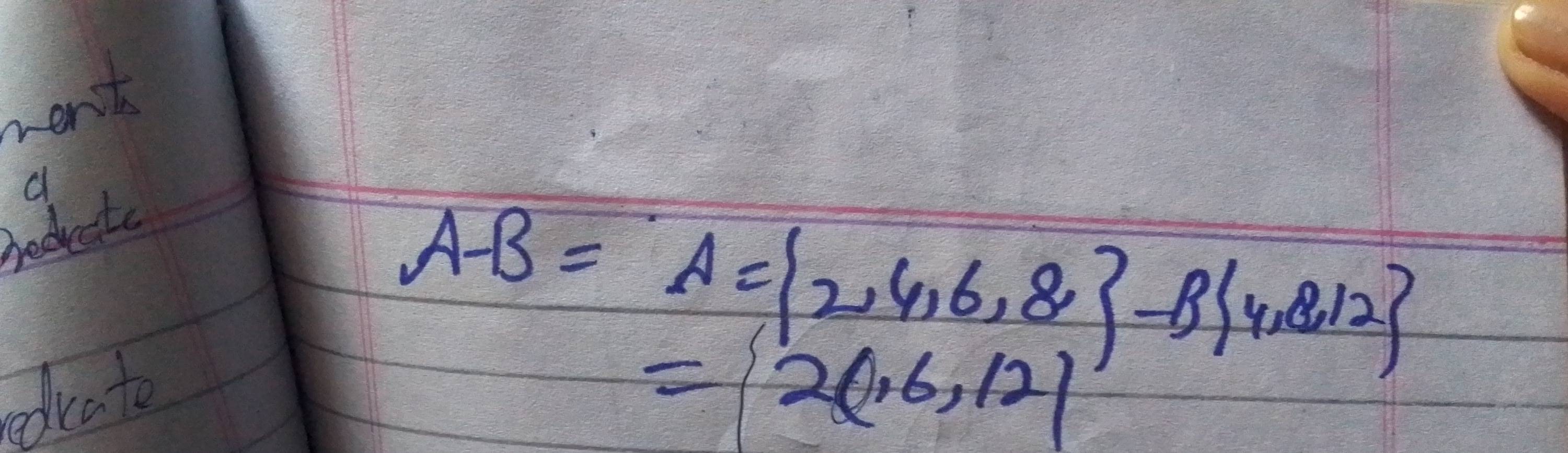 rent 
bedkcte
A-B=A= 2,4,6,8 -B 4,8,12
edkato =2(16,12)