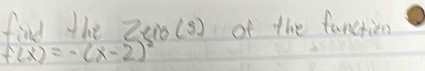 find the MKparallel _8(s) of the fanctien
f(x)=-(x-2)^2