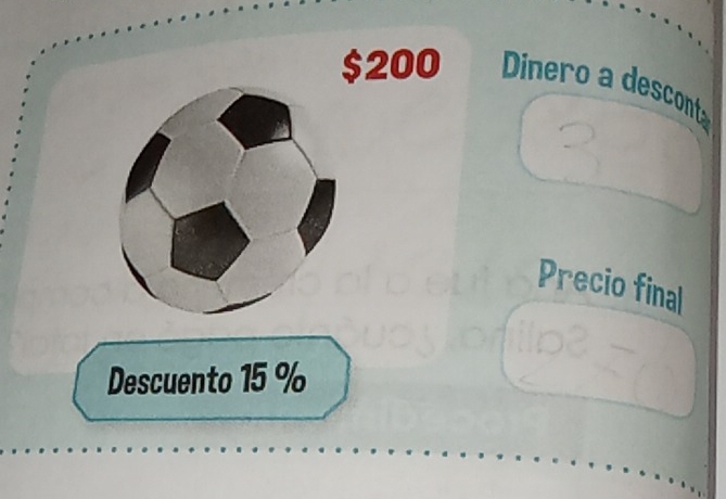 $200 Dinero a descont 
Precio final 
Descuento 15 %