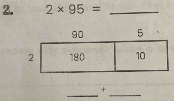 2* 95= _ 
_ 
_ 
+