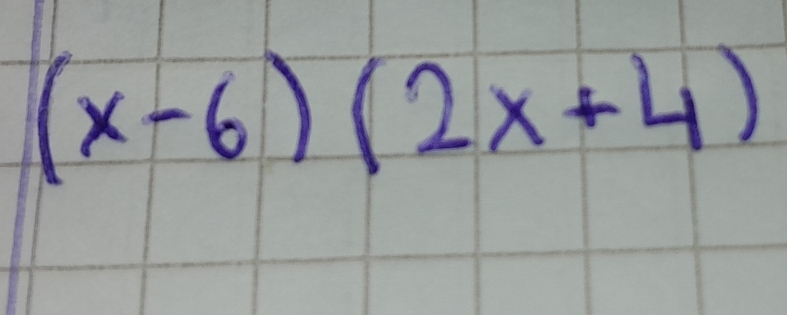 (x-6)(2x+4)