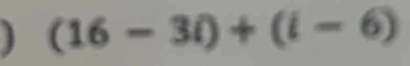 (16-3i)+(i-6)