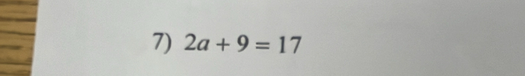 2a+9=17