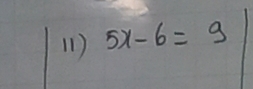 (1) 5x-6=9