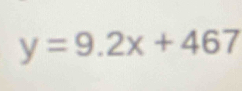 y=9.2x+467