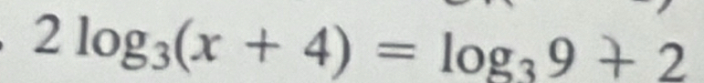 2log _3(x+4)=log _39+2