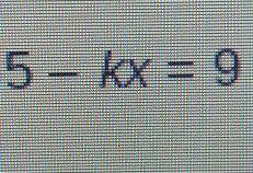 5-kx=9