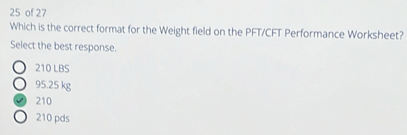 Solved: of 27 Which is the correct format for the Weight field on the ...