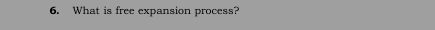 What is free expansion process?