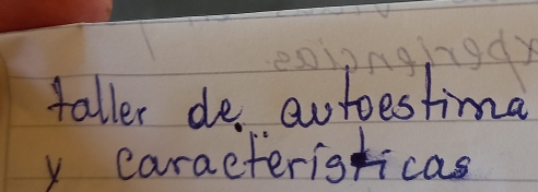 faller de autoestima 
y caracterisicas