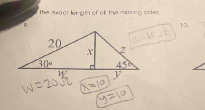 the exact length of all the missing sides.
9. 10.