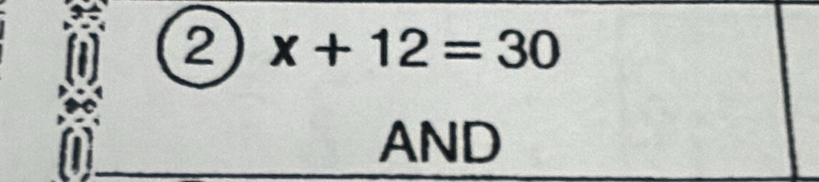 fa 2 x+12=30

AND