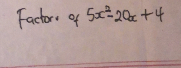 Factor of 5x^2-20x+4