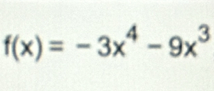 f(x)=-3x^4-9x^3