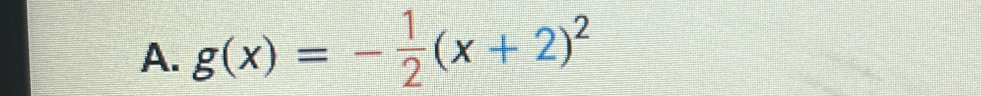 g(x)=- 1/2 (x+2)^2