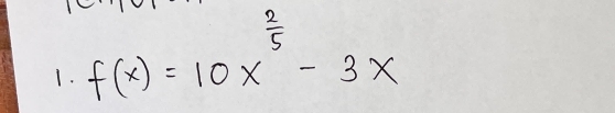 f(x)=10x^(frac 2)5-3x