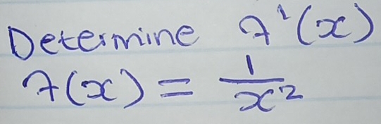 Determine A '(x)
f(x)= 1/x^2 